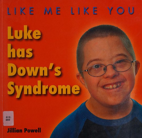 Luke Has Down's Syndrome (Like Me, Like You)
