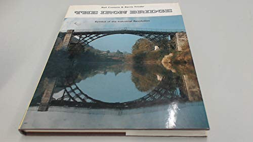 The Iron Bridge: Symbol of the Industrial Revolution
