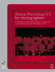 Adobe Photoshop 5.5 for Photographers : A Professional Image Editor's Guide to the Creative Use of Photoshop for the Macintosh and PC
