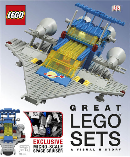 Great LEGO® Sets A Visual History: With Exclusive Micro-Scale Space Cruiser