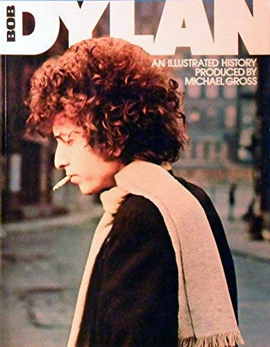 Bob Dylan: An Illustrated History