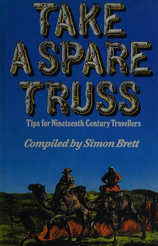 Take a Spare Truss: Tips for Nineteenth Century Travellers