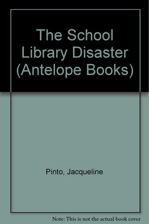 The School Library Disaster (Antelope Books)