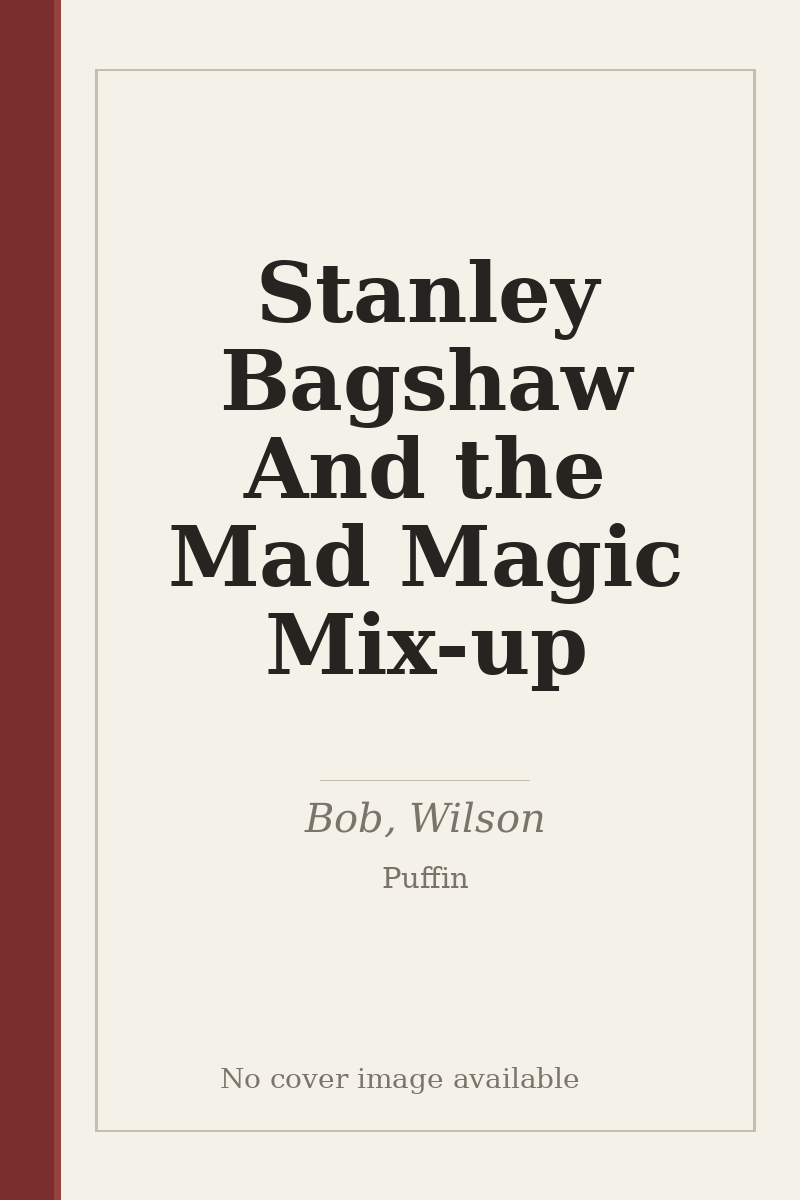 Stanley Bagshaw And the Mad Magic Mix-up - no cover image available