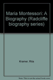 Maria Montessori: A Biography