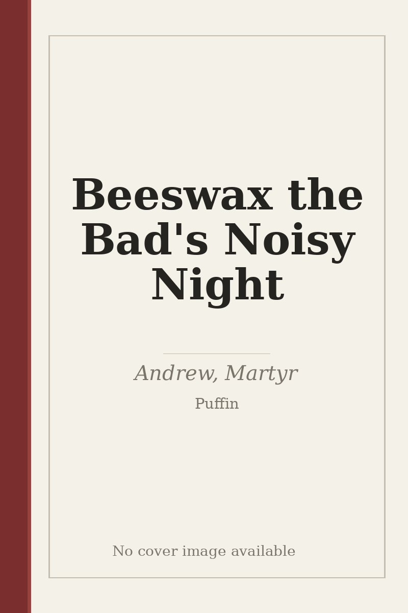 Beeswax the Bad's Noisy Night - no cover image available