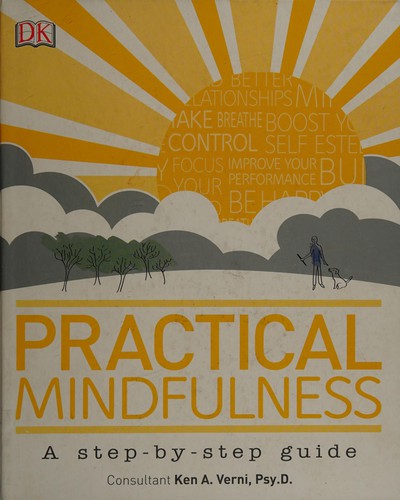 Practical Mindfulness: A step-by-step guide