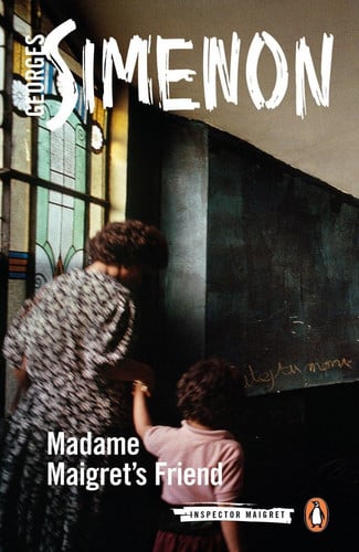 Madame Maigret's Friend: Inspector Maigret: 34