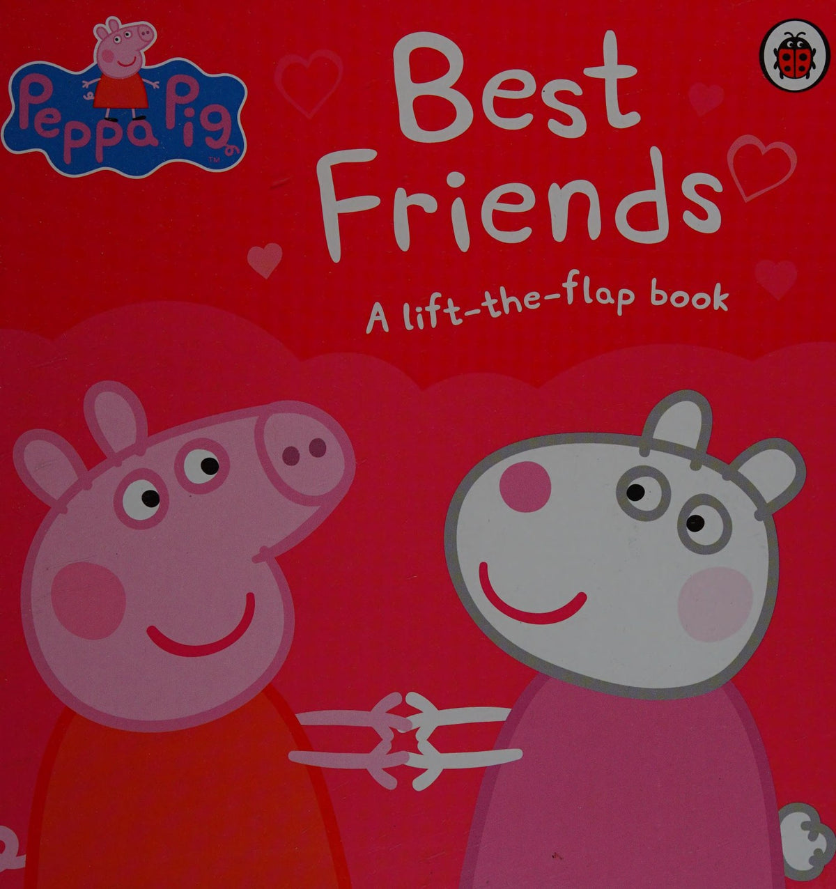 Peppa Pig: Best Friends: A Lift-the-Flap Book