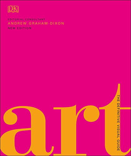 Art: The Definitive Visual Guide (DK Definitive Cultural Histories)