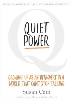 Quiet Power: Growing Up as an Introvert in a World That Can't Stop Talking