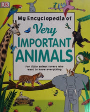 My Encyclopedia of Very Important Animals: For Little Animal Lovers Who Want to Know Everything (My Very Important Encyclopedias)