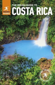 The Rough Guide to Costa Rica (Travel Guide): updated by Stephen Keeling and Shafik Meghji (Rough Guides)