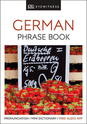 Eyewitness Travel Phrase Book German: Essential Reference for Every Traveller (Eyewitness Travel Guides Phrase Books) (DK Eyewitness Phrase Books)