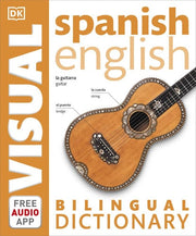 Spanish-English Bilingual Visual Dictionary with Free Audio App (DK Bilingual Visual Dictionary)