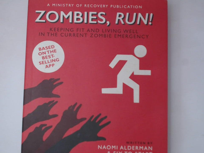 Zombies, Run!: Keeping Fit and Living Well in the Current Zombie Emergency