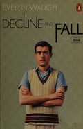 Decline and Fall: Evelyn Waugh (Penguin Modern Classics)