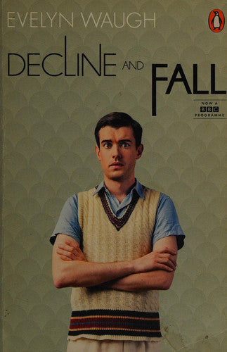 Decline and Fall: Evelyn Waugh (Penguin Modern Classics)