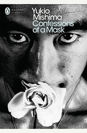 Confessions of a Mask: Yukio Mishima (Penguin Modern Classics)