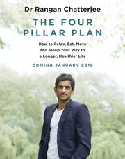 The 4 Pillar Plan: How to Relax, Eat, Move and Sleep Your Way to a Longer, Healthier Life