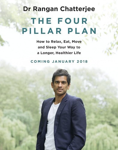 The 4 Pillar Plan: How to Relax, Eat, Move and Sleep Your Way to a Longer, Healthier Life