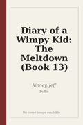 Diary of a Wimpy Kid: The Meltdown (Book 13)