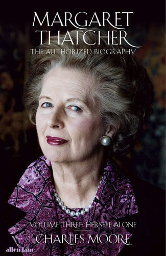 Margaret Thatcher: The Authorized Biography, Volume Three: Herself Alone: 3