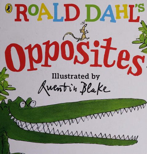 Roald Dahl's Opposites: (Lift-the-Flap)