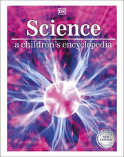 Science: A Children's Encyclopedia (DK Children's Visual Encyclopedia)