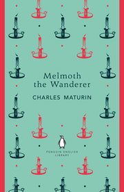 Melmoth the Wanderer: Charles Maturin (The Penguin English Library)