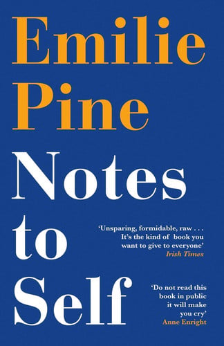 Notes to Self: Emilie Pine