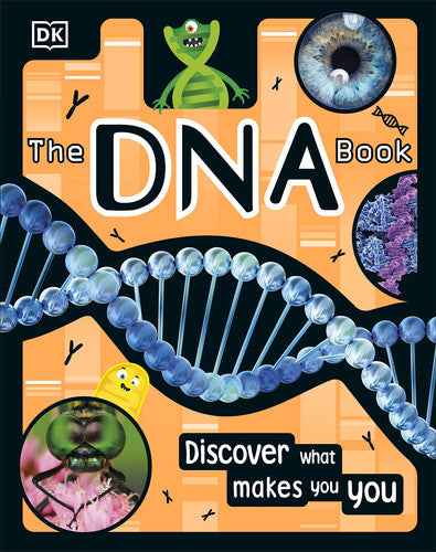 The DNA Book: Discover what makes you you (The Science Book)