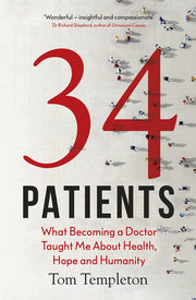 34 Patients: The profound and uplifting memoir about the patients who changed one doctor’s life