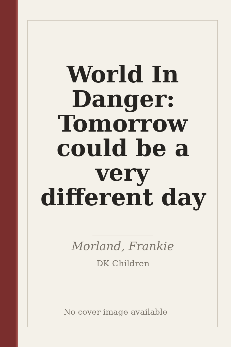 World In Danger: Tomorrow could be a very different day - no cover image available