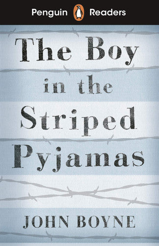 Penguin Readers Level 4: The Boy in Striped Pyjamas (ELT Graded Reader): Abridged Edition (Short Version)