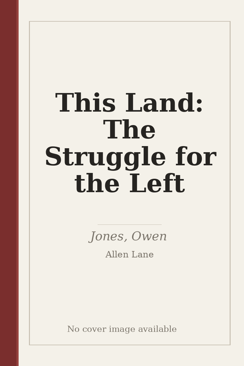 This Land: The Struggle for the Left - no cover image available