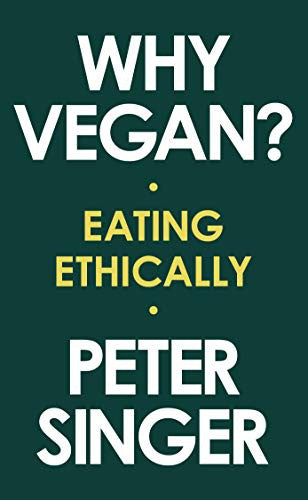 Why Vegan?: Peter Singer (Penguin Great Ideas)