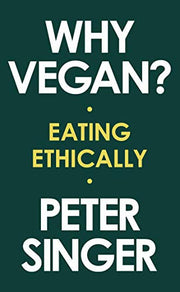 Why Vegan?: Peter Singer (Penguin Great Ideas)