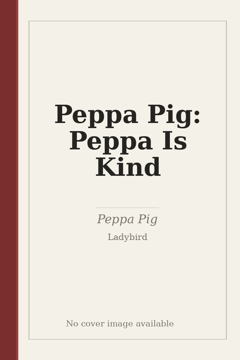 Peppa Pig: Peppa Is Kind - no cover image available
