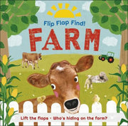 Flip Flap Find! Farm: Lift the flaps! Who's Hiding on the Farm?