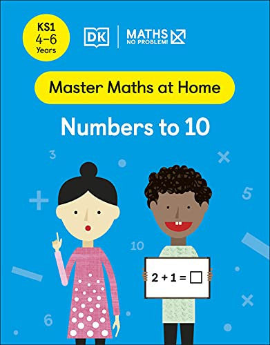 Maths ? No Problem! Numbers to 10, Ages 4-6 (Key Stage 1) (Master Maths At Home)