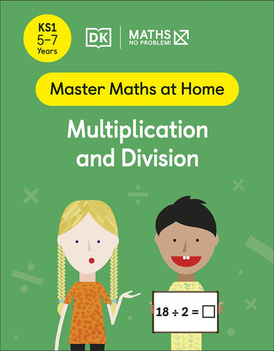 Maths ? No Problem! Multiplication and Division, Ages 5-7 (Key Stage 1) (Master Maths At Home)