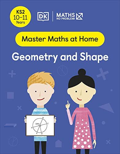 Maths ? No Problem! Geometry and Shape, Ages 10-11 (Key Stage 2) (Master Maths At Home)