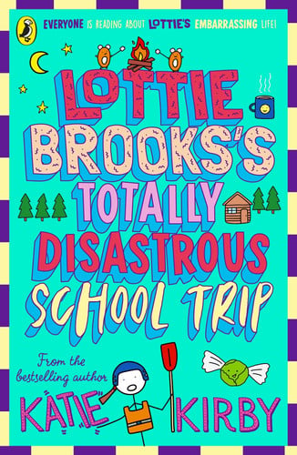 Lottie Brooks's Totally Disastrous School-Trip (Lottie Brooks, 4): The fourth hilarious diary in the bestselling series