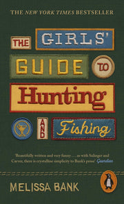 The Girls' Guide to Hunting and Fishing: Melissa Bank: 122 (Penguin Essentials, 122)