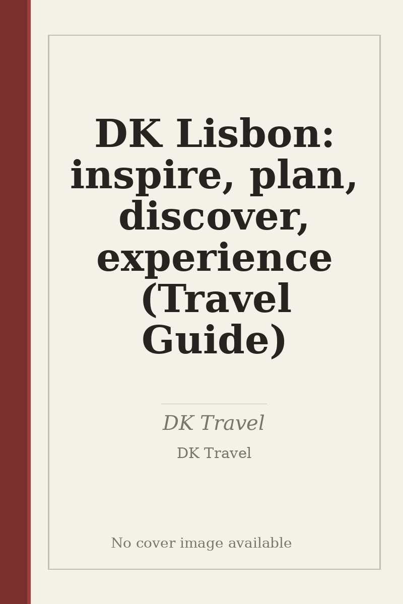 DK Lisbon: inspire, plan, discover, experience (Travel Guide) - no cover image available