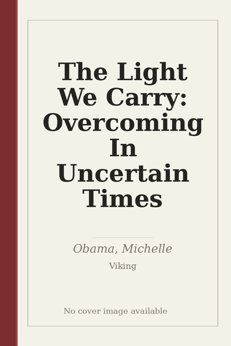 The Light We Carry: Overcoming In Uncertain Times - no cover image available