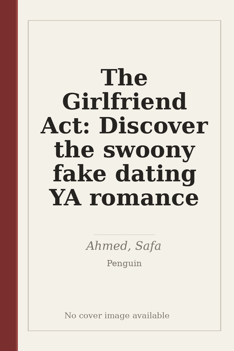 The Girlfriend Act: Discover the swoony fake dating YA romance - no cover image available