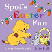 Spot’s Easter Fun: A Peep-Through Book