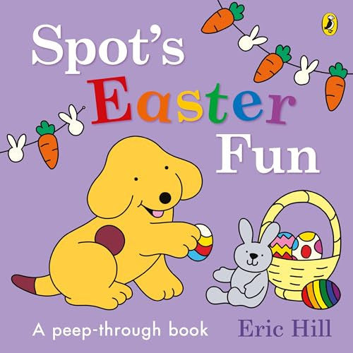 Spot’s Easter Fun: A Peep-Through Book